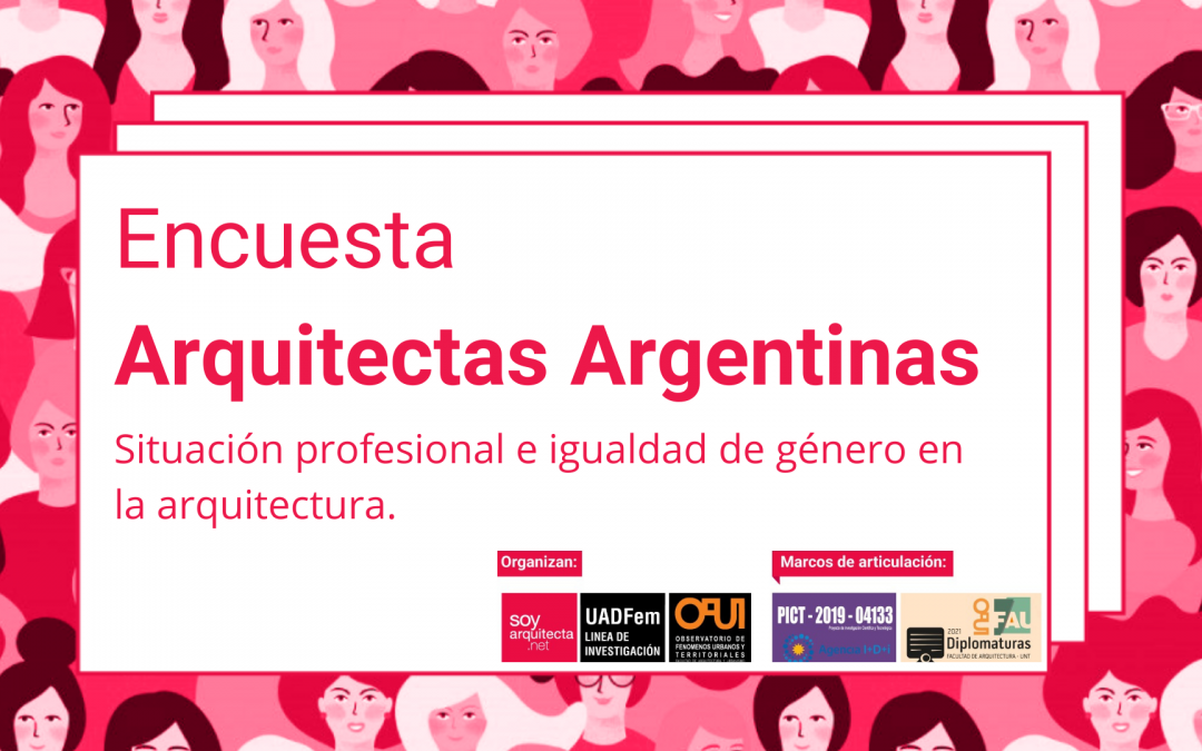 Participá del lanzamiento Encuesta Arquitectas Argentinas